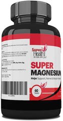 Super Magnesium High Dose of Elemental Magnesium Reduce tiredness and fatigue Improves nervous system functioning 60 capsules - Super Health Store